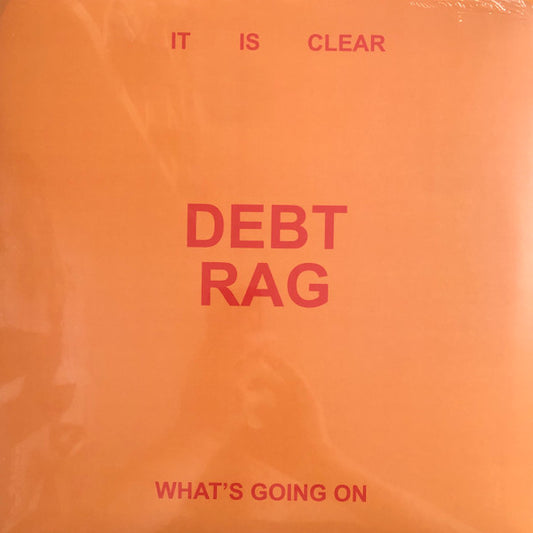 Debt Rag - It Is Clear What's Going On (LP)