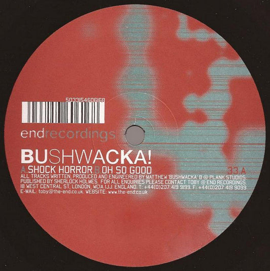 Bushwacka! - Shock Horror / Oh So Good (12")