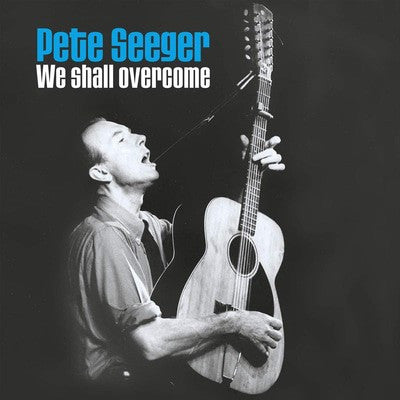 Pete Seeger - We Shall Overcome [80th Birthday Collector's Edition] (2xLP, Comp, Dlx)