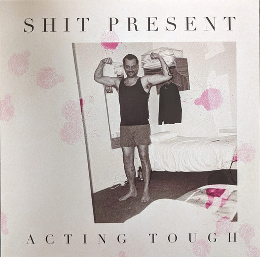 Shit Present - Acting Tough (12", S/Sided, EP, Pin)