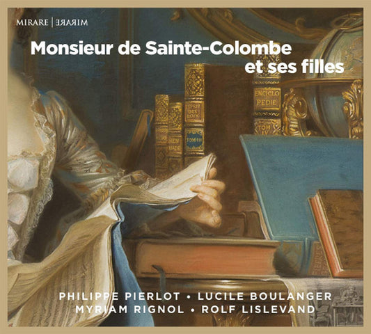 Philippe Pierlot (2), Lucile Boulanger, Myriam Rignol, Rolf Lislevand - Monsieur de Sainte-Colombe Et Ses Filles  (CD)