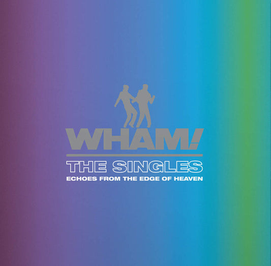 Wham! - The Singles (Echoes From The Edge Of Heaven) (2xLP, Comp)