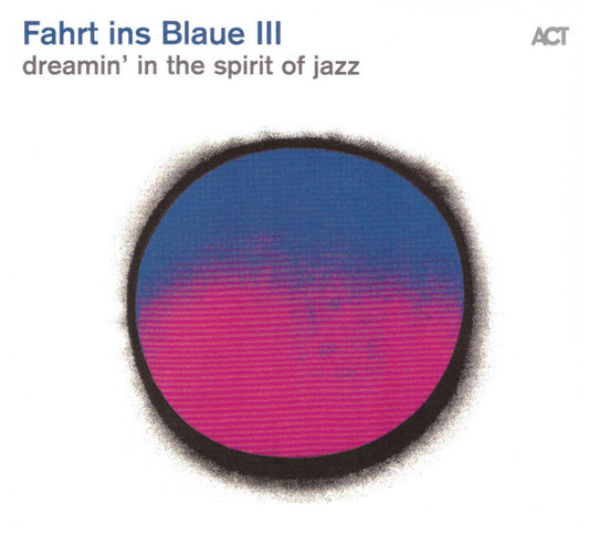 Various - Fahrt Ins Blaue III (Dreamin' In The Spirit Of Jazz) (CD, Comp)