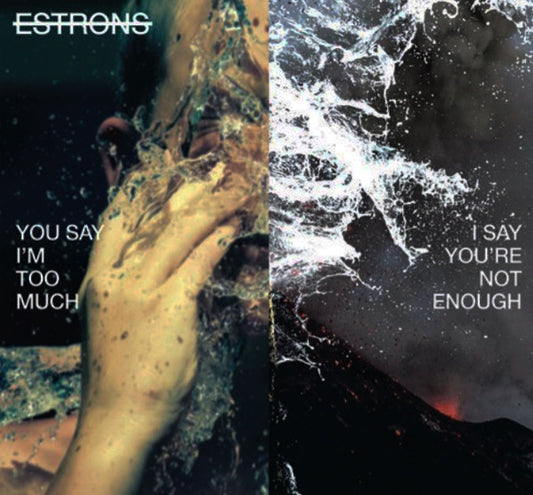 Estrons - You Say I'm Too Much I Say You're Not Enough (CD, Album)