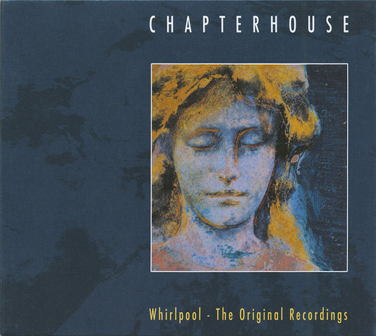 Chapterhouse - Whirlpool - The Original Recordings (CD, Album, Comp, RE, RM)