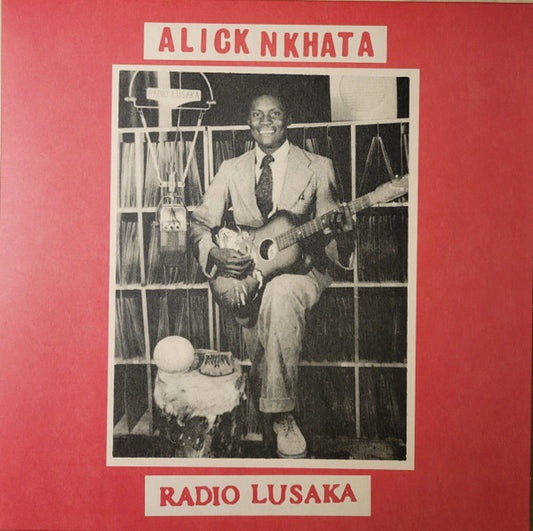 Alick Nkhata - Radio Lusaka (LP, Comp, RE)