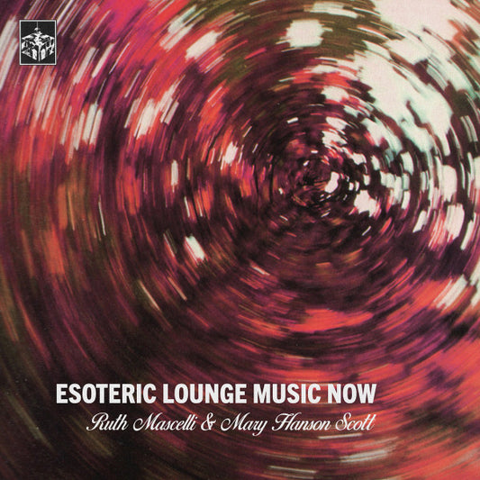 Ruth Mascelli & Mary Hanson Scott - Esoteric Lounge Music Now (LP, Album)