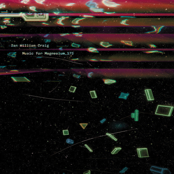 Ian William Craig - Music For Magnesium_173 (2xLP)