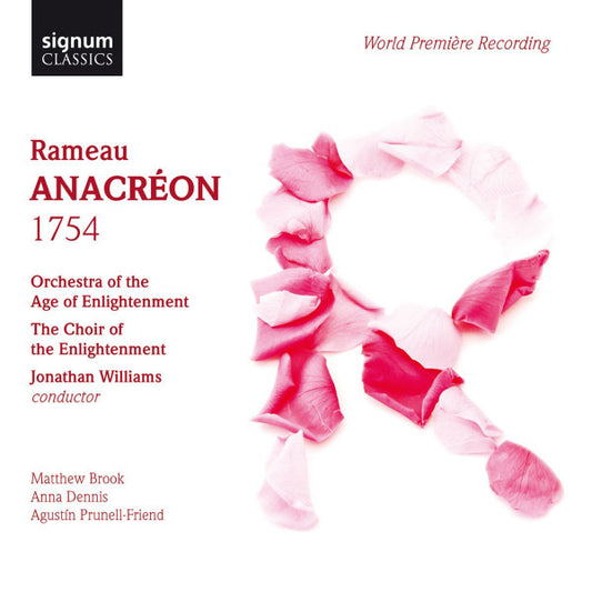 Rameau*, Orchestra Of The Age Of Enlightenment, The Choir of the Enlightenment*, Jonathan Williams (17), Matthew Brook, Anna Dennis (2), Agustín Prunell-Friend - Anacréon (CD)