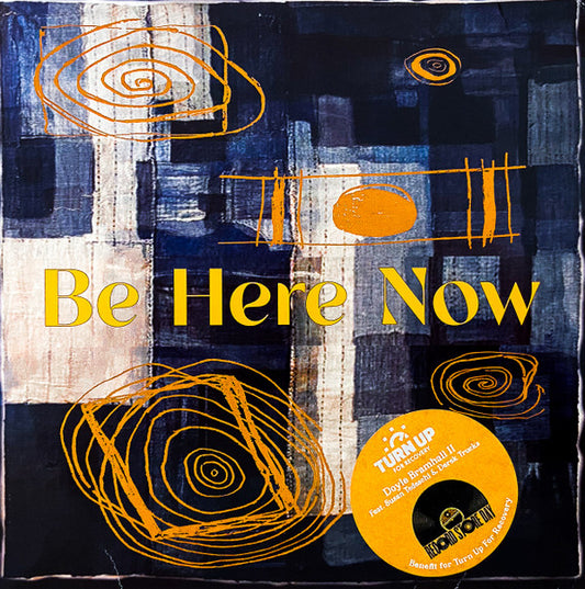 Doyle Bramhall II Feat Susan Tedeschi & Derek Trucks - Be Here Now (7", RSD, Ltd)