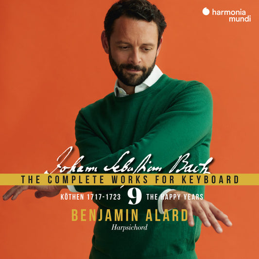 Johann Sebastian Bach, Benjamin Alard - The Complete Works for Keyboard, Vol. 9 "Köthen, 1717-1723 - The Happy Years" (2xCD, Album)