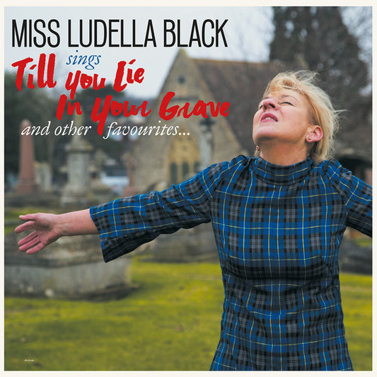 Miss Ludella Black* - Till You Lie In Your Grave (CD, Album, Mono, Dig)