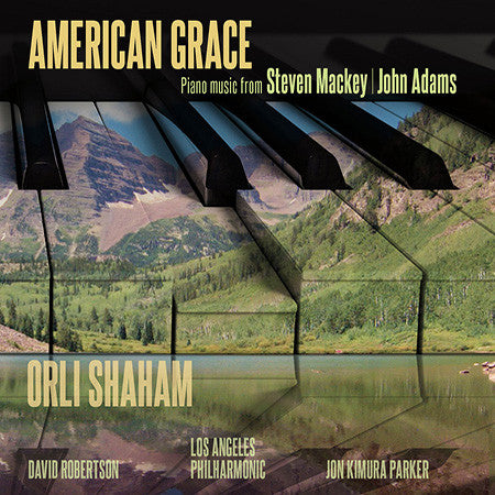 Orli Shaham, Steven Mackey, John Adams, David Robertson (5), Los Angeles Philharmonic*, Jon Kimura Parker - American Grace (CD, Album)