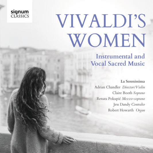 La Serenissima, Adrian Chandler, Claire Booth, Renata Pokupić, Jess Dandy*, Robert Howarth - Vivaldi's Women: Instrumental And Vocal Sacred Music (CD)
