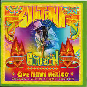 Santana - Corazón: Live From México - Live It To Believe It (DVD, NTSC + CD, Album)