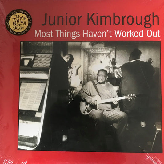 Junior Kimbrough - Most Things Haven't Worked Out (LP, Album, RE)