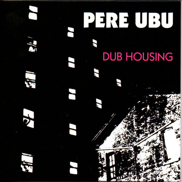 Pere Ubu - Dub Housing (CD, Album, RE, RM, Car)
