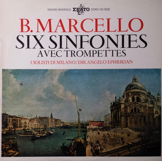 Benedetto Marcello, I Solisti Di Milano, Angelo Ephrikian - Six Sinfonies Avec Trompettes (LP)