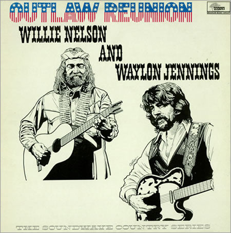 Willie Nelson And Waylon Jennings - Outlaw Reunion (LP, Album, Comp)