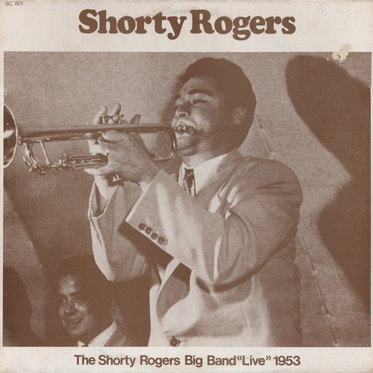 Shorty Rogers Big Band - The Shorty Rogers Big Band "Live" 1953 (LP, Album, Mono)