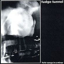 Fudge Tunnel - Hate Songs In E Minor (CD, Album, RE)