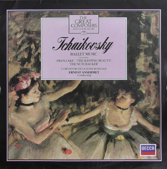 Tchaikovsky* / L'Orchestre De La Suisse Romande, Ernest Ansermet - The Great Composers And Their Music - 9: Ballet Music (LP, Comp)