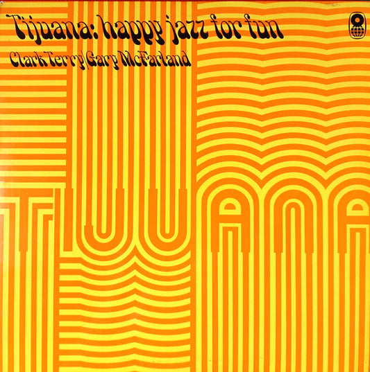 Clark Terry / Gary McFarland - Tijuana: Happy Jazz For Fun (LP, Album)