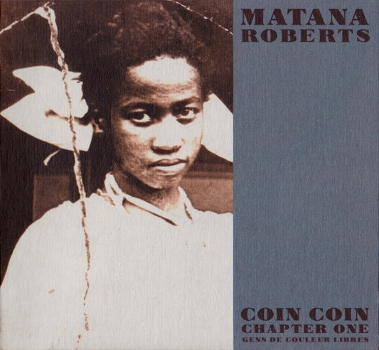 Matana Roberts - Coin Coin Chapter One: Gens De Couleur Libres (CD, Album)