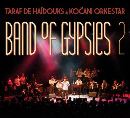 Taraf de Haïdouks & Kočani Orkestar* - Band Of Gypsies 2 (CD, Album, Enh)