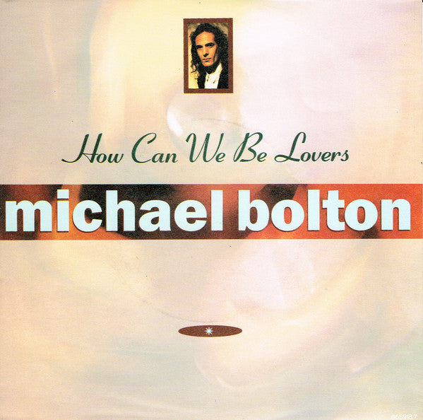 Michael Bolton - How Can We Be Lovers (7", Single)