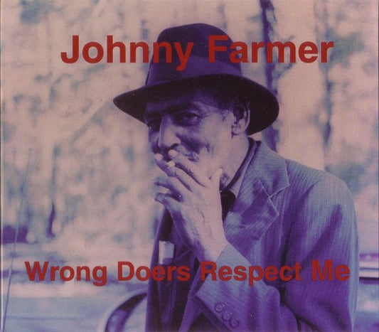 Johnny Farmer - Wrong Doers Respect Me (CD, Album)