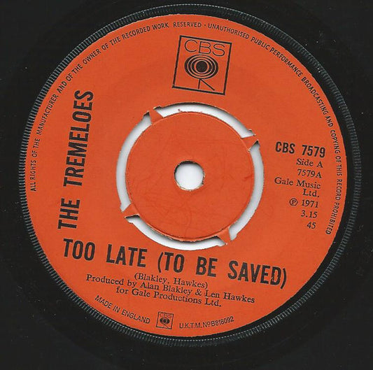 The Tremeloes - Too Late (To Be Saved) (7", Single)