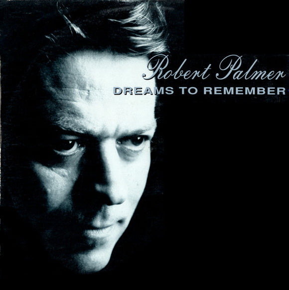 Robert Palmer - Dreams To Remember (12