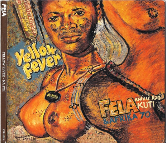 Fela Aníkúlápó Kuti* & Afrika 70*, Fela Ransome-Kuti* and the Africa '70* - Yellow Fever / Na Poi (CD, Album, Comp, RE, RM)