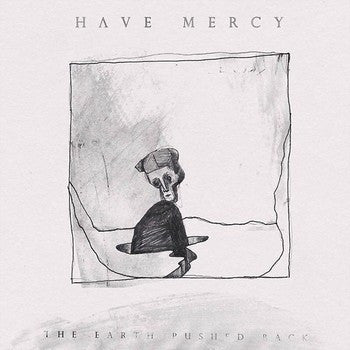 Have Mercy (4) - The Earth Pushed Back (CD, Album)