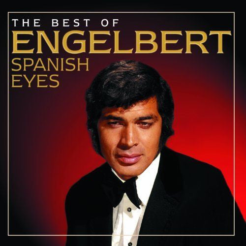 Engelbert Humperdinck - Spanish Eyes: The Best Of Engelbert (CD, Comp)