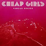 Cheap Girls - Famous Graves (CD, Album)