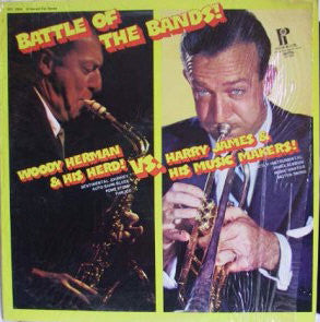Woody Herman & His Herd* Vs. Harry James & His Music Makers - The Battle Of The Bands - Vol. 1 (LP, Comp)