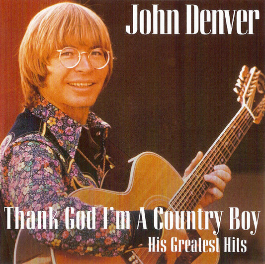 John Denver - Thank God I'm A Country Boy (His Greatest Hits) (CD, Comp)