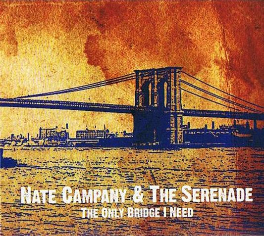 Nate Campany & The Serenade - The  Only Bridge I Need (CD, EP)