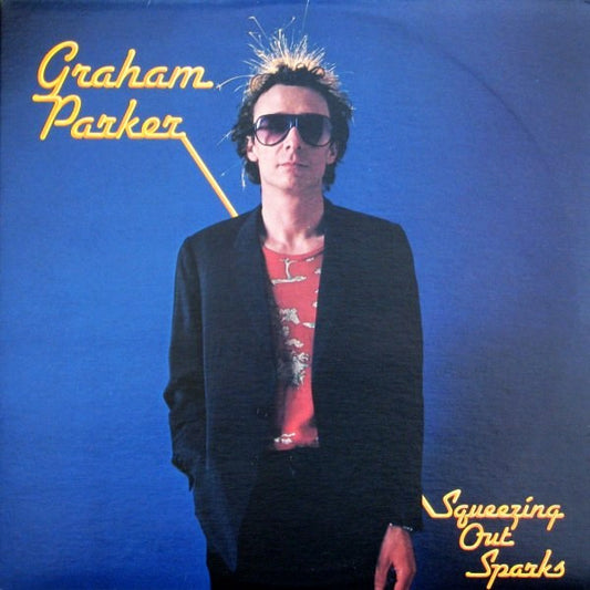 Graham Parker And The Rumour - Squeezing Out Sparks (LP, Album)