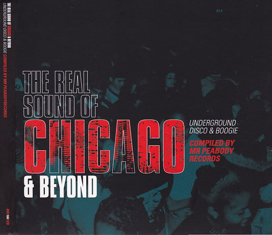Various - The Real Sound Of Chicago & Beyond (Underground Disco & Boogie) (2xCD, Comp)