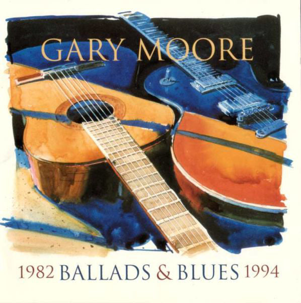 Gary Moore - Ballads & Blues 1982 - 1994  (CD, Comp, RE, ARV)