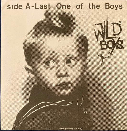 Wild Boys* - Last One Of The Boys (7", RE)