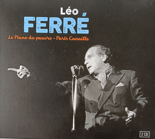 Léo Ferré - Le Piano Du Pauvre - Paris Canaille (2xCD, Comp)