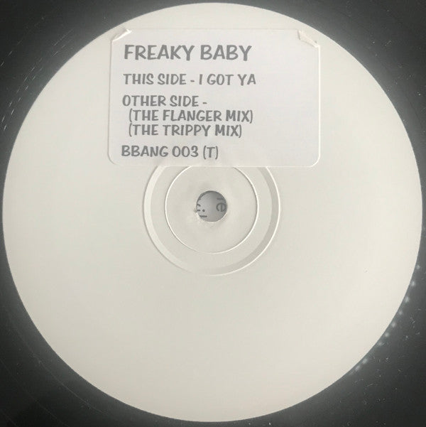 Freaky Baby - I Got Ya (12", W/Lbl)