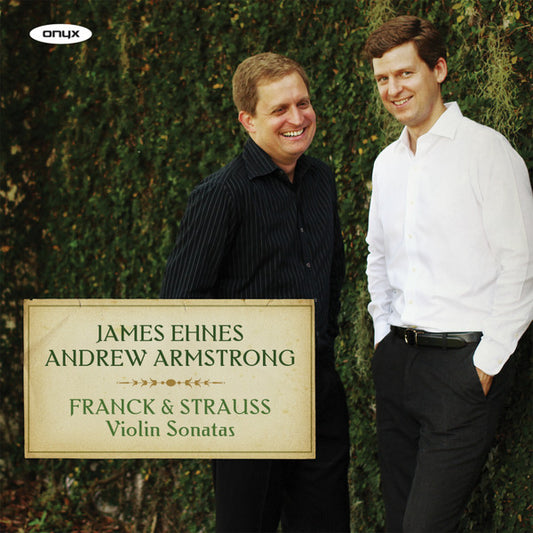 James Ehnes, Andrew Armstrong, César Franck, Richard Strauss - Franck & Strauss: Violin Sonatas (CD-ROM)