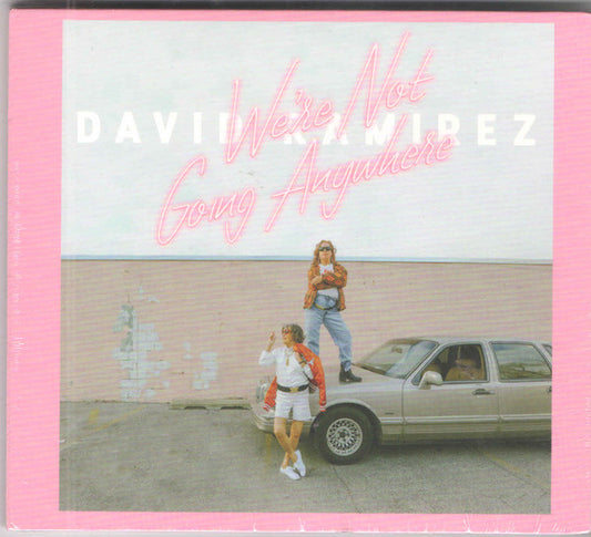 David Ramirez (2) - We're Not Going Anywhere (CD, Album)