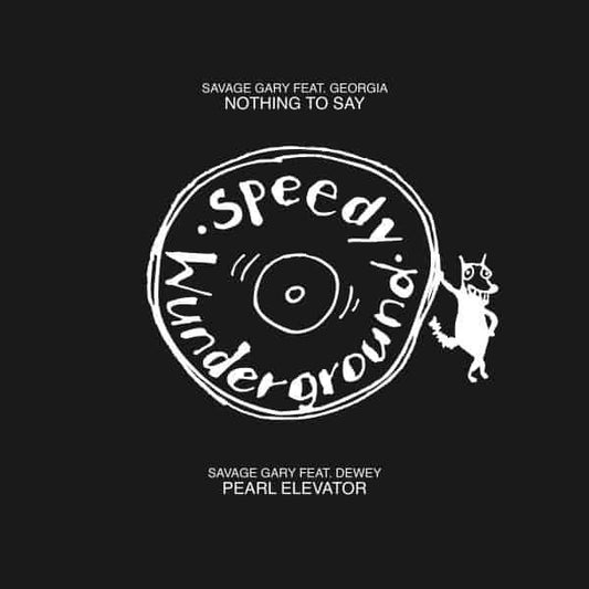 Savage Gary Feat. Georgia (25), Savage Gary Feat. Dewey (5) - Nothing To Say/Pearl Elevator (12", Single)