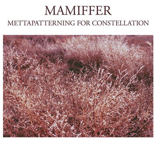 Mamiffer - Mettapatterning For Constellation (LP, Album)